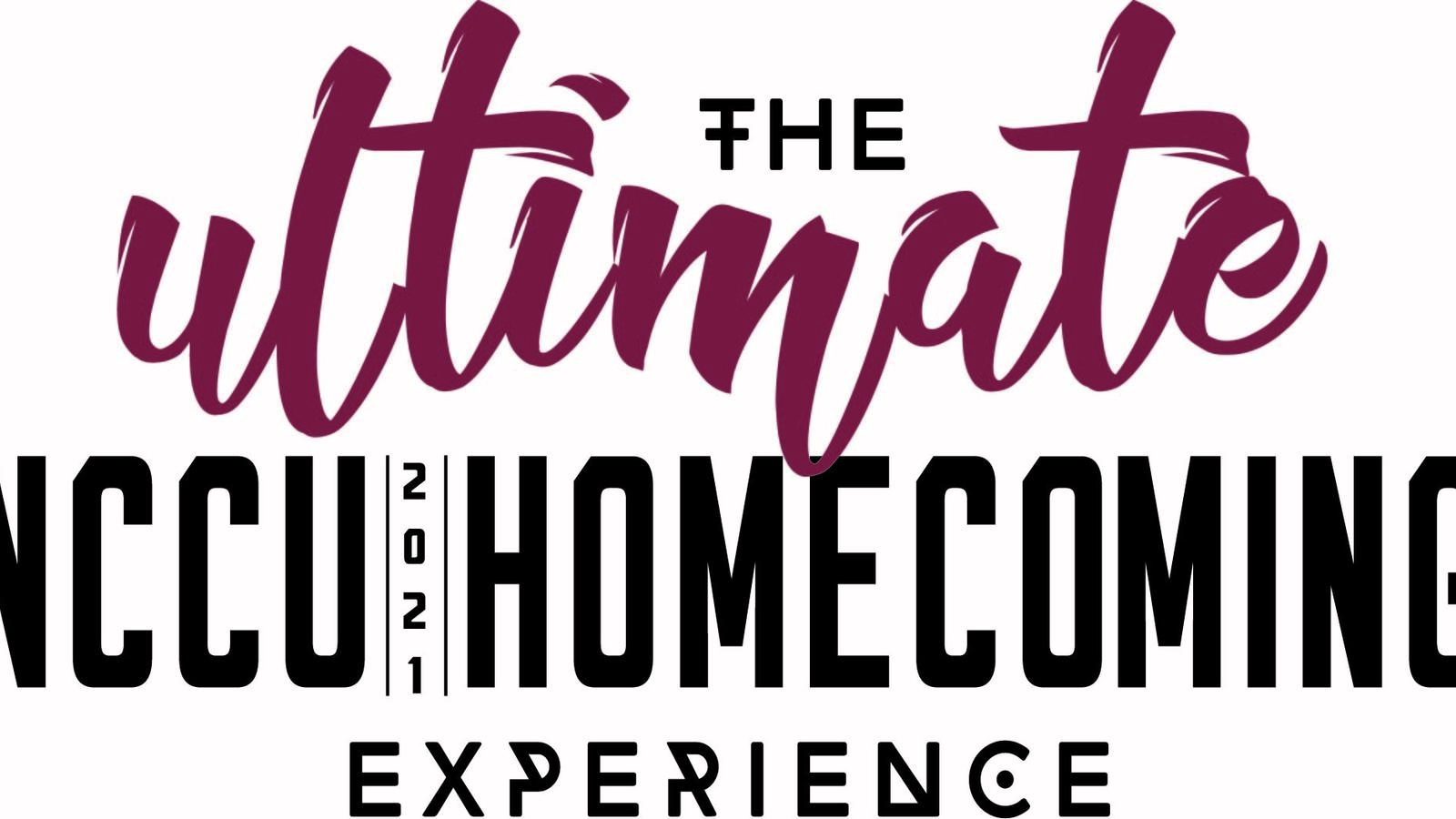 NCCU's The Ultimate Homecoming Experience 2021 Update | North Carolina  Central University